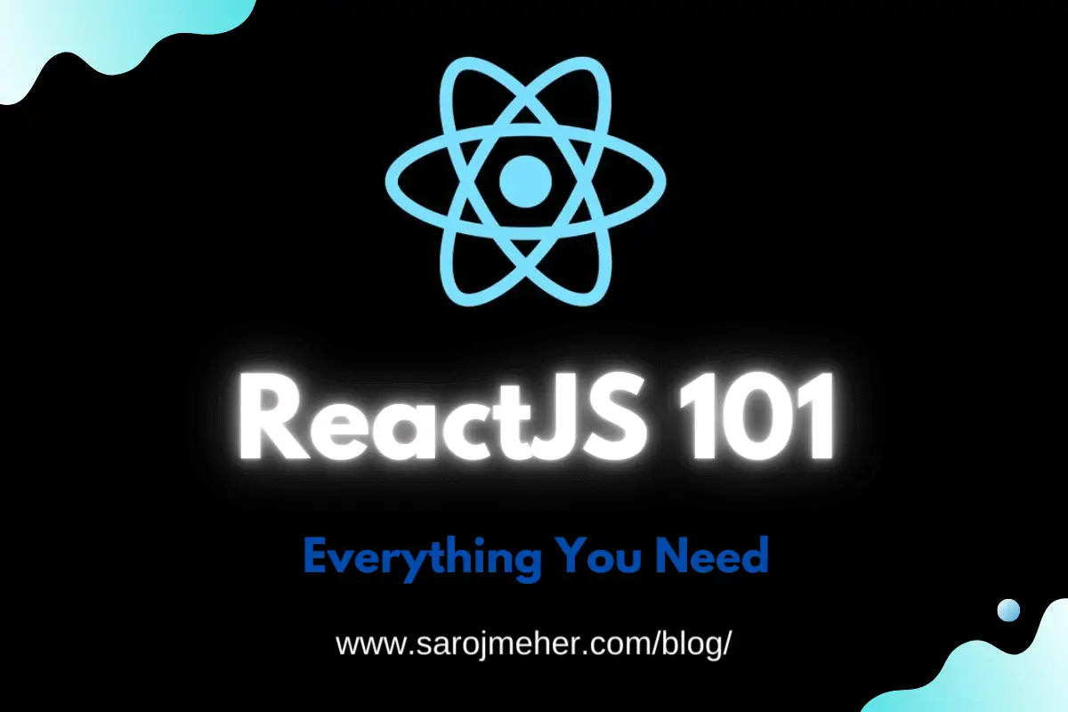 ReactJS 101 -Everything You Need